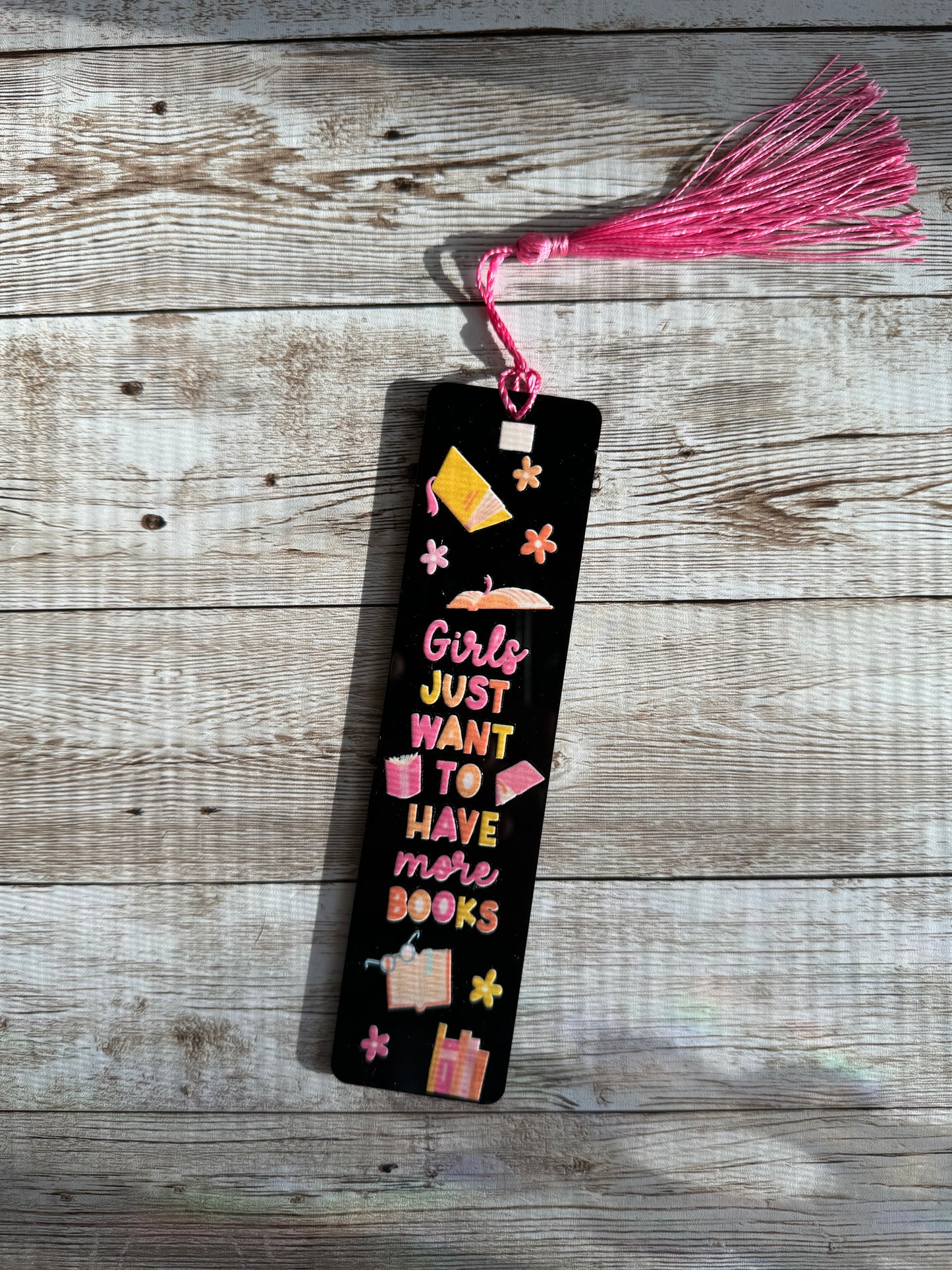 Girls Want More Books Black Acrylic Bookmark