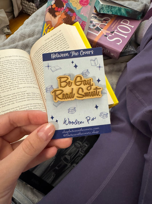 Be Gay Read Smut Wooden Pin