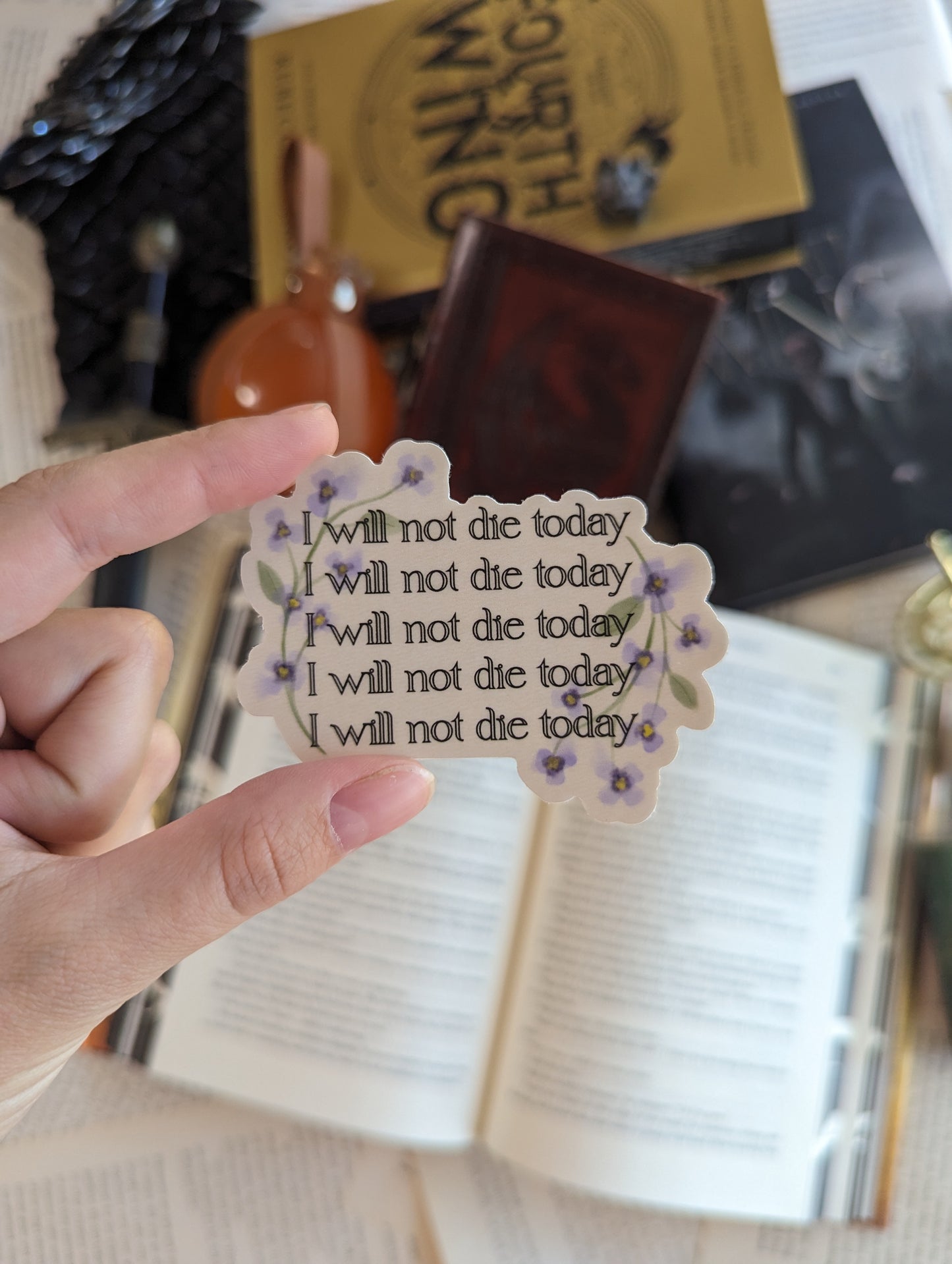 I Will Not Die Today Sticker