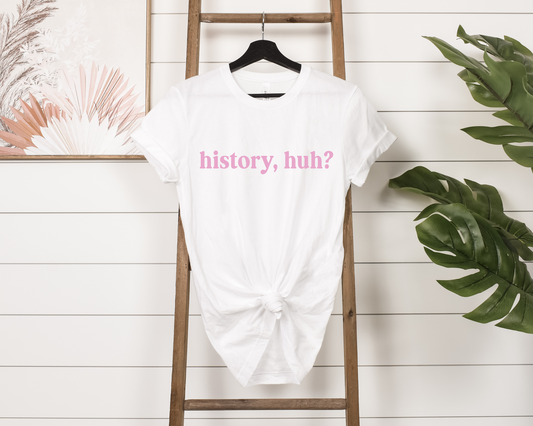 History Huh?T-shirt
